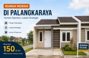 Rumah murah di Palangkaraya dengan lokasi strategis dan harga terjangkau